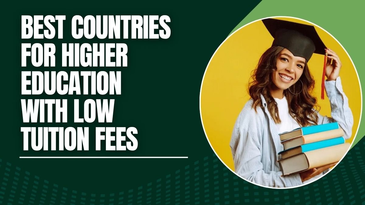 Best Countries for Higher Education with Low Tuition Fees