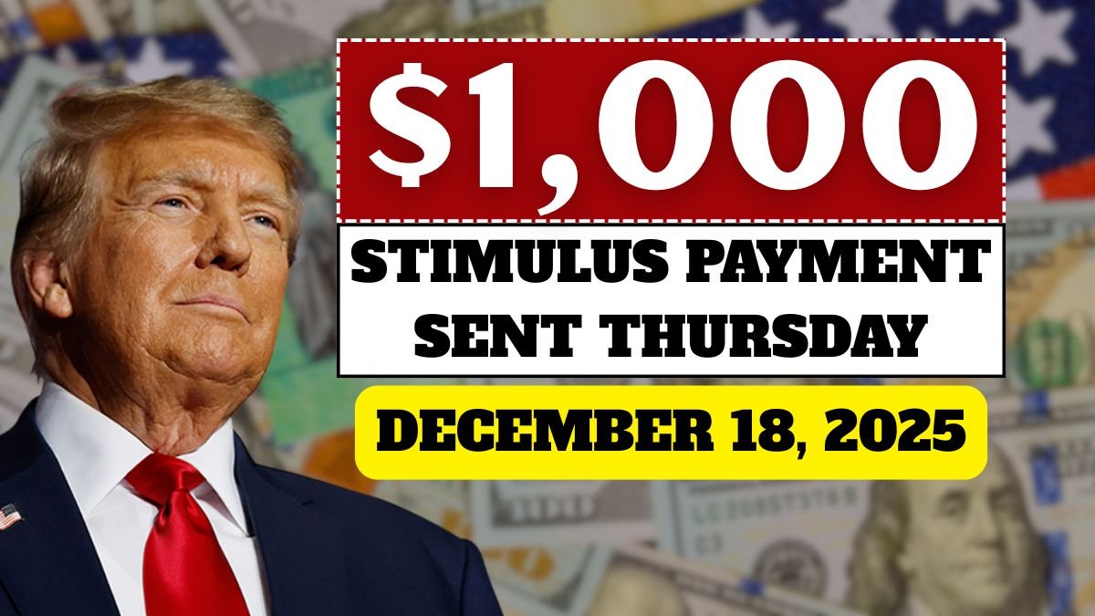 $1,000 stimulus payment sent Thursday, December 18, 2025