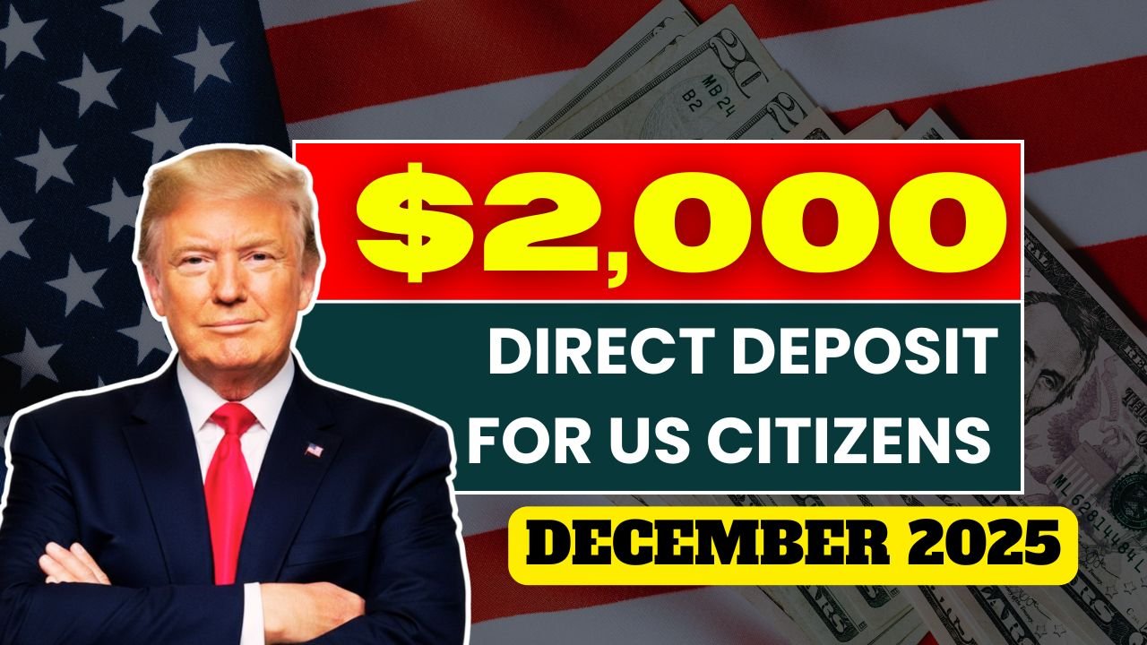 $2000 Direct Deposit for US Citizens in December 2025 – Eligibility & Payment Details
