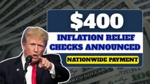 $400 Inflation Relief Checks Announced, Nationwide Payment Disbursement Begins