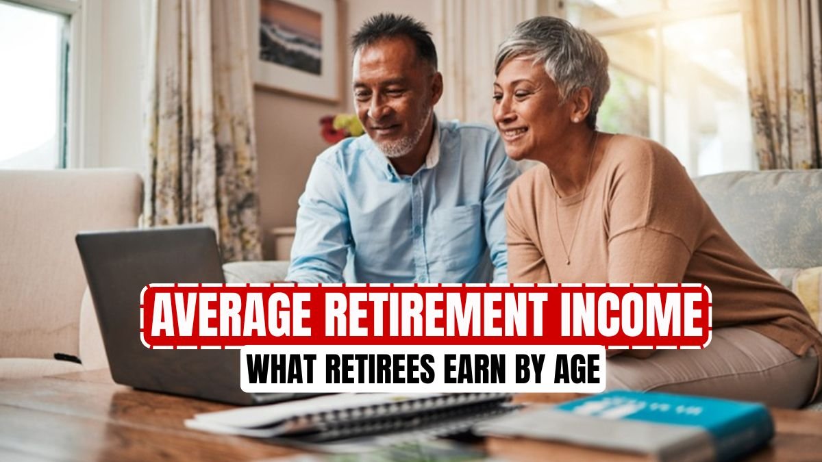 Average Retirement Income in America: What Retirees Earn by Age and State in 2026