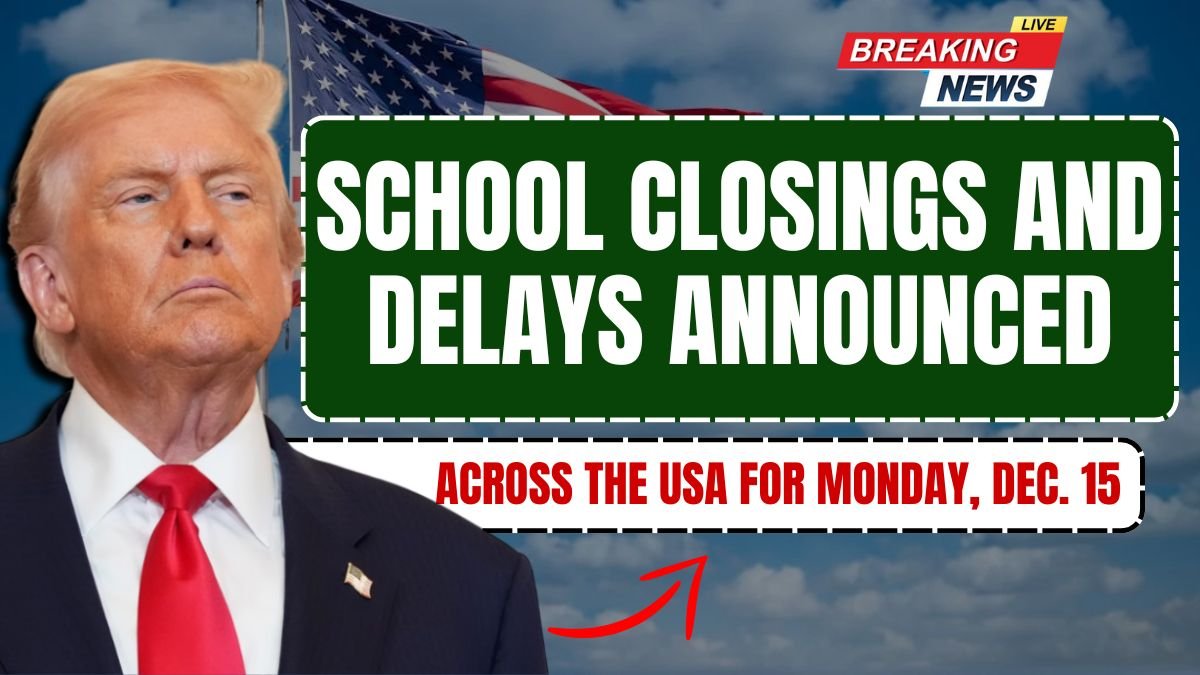 School Closings and Delays Announced Across the USA for Monday, Dec. 15